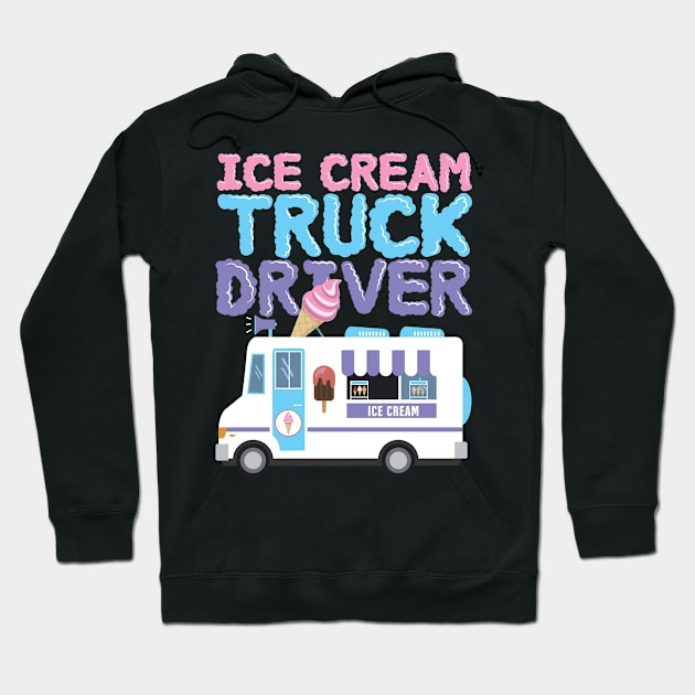 Ice Cream Truck Driver Hoodie by TheBestHumorApparel